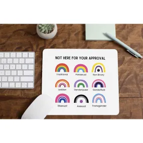 Pride Mousepad - Not Here For Your Approval