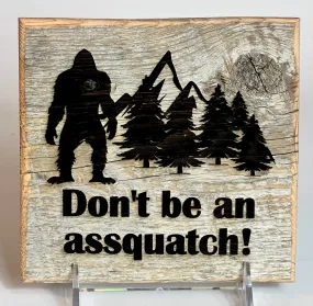 Sign, Don't Be an Assquatch